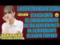Download Lagu LAGU KENANGAN SEDIH TEMBUS KE HATI 😭 RASA CINTA 😭 COCOK SEMUA AKTIVITAS