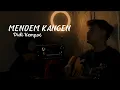 Lagu MENDEM KANGEN - Didi Kempot (Cover By Panjiahriff) Abot rasane nandang kangen ati