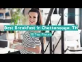 Best Breakfast in Chattanooga TN