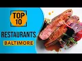Top 10 Best Restaurants in Baltimore Maryland