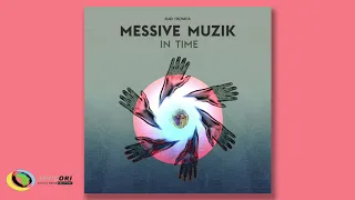 messive muzik just in time official audio 