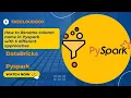 How to rename column name in Pyspark with 5 different methods