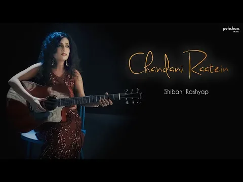 Download MP3 Chandni Raatein - Unplugged | Shibani Kashyap | Cover