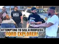 ATTEMPTING TO SELL A ROOFLESS FORD EXPLORER