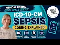 ICD-10-CM Sepsis Coding Explained