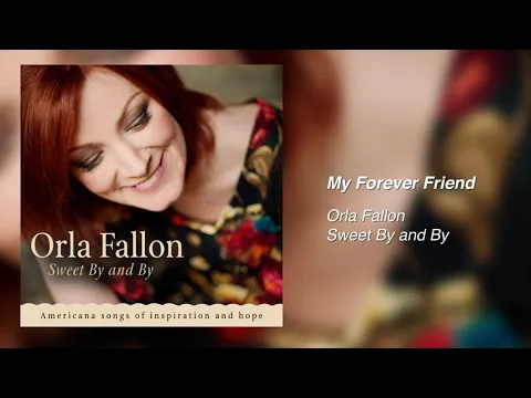 Download MP3 Orla Fallon - My Forever Friend [Official Audio]