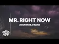 Download Lagu 21 Savage \u0026 Metro Boomin - Mr. Right Now (Lyrics) ft. Drake