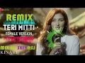 Download Lagu Teri Mitti - Female Version || DJ Remix : Raj Goswami : || Kesari || Parineeti Chopra New Song 2019