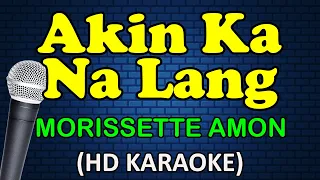 Download AKIN KA NA LANG - Morissette Amon (HD Karaoke) MP3