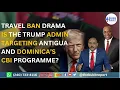 Lagu Travel Ban Drama: Is the Trump Admin Targeting Dominica \u0026 Antigua's CBI ? | TAMCC Strike Update