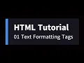 01 HTML Text Formatting Tags HTML Tutorial 2025