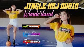 Download Jingle Hrj Audio 69 Project Wonderland Remix Riski Irvan Nanda MP3