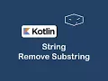 string remove substring in kotlin