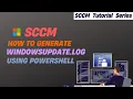 How to Generate WindowsUpdate log Using PowerShell SCCM Troubleshooting