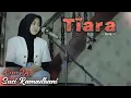 Download Lagu TIARA - KRIS COVER BY SUCI RAMADHANI