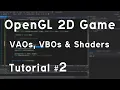 OpenGL C 2D Game Tutorial - VAOs VBOs Shaders