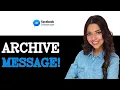 What Happens When You Archive A Message In Messenger 2025