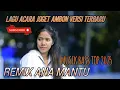 Download Lagu LAGU JOGET AMBON TERBARU ANA MANTU 2025 REMIX