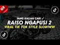 Download Lagu DJ RAISO NGAPUSI 2 || YANG KALIAN CARI VIRAL TIK TOK 