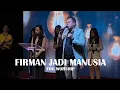 Firman Jadi Manusia (Jason Irwan) by FOG Worship.