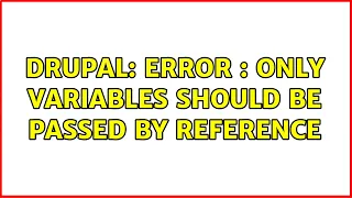 Drupal Error Only variables should be passed by reference