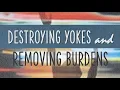 Destroying Yokes and Removing Burdens John Eckhardt s Prayers That Rout Demons