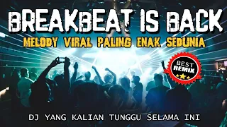 Download DJ BREAKBEAT IS BACK !! MELODY VIRAL TINGGI PALING ENAK SEDUNIA 2022 MP3