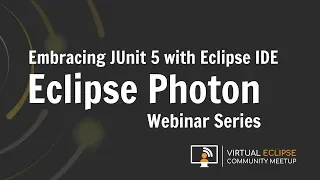 vECM Embracing JUnit 5 with Eclipse IDE - Eclipse Photon Series