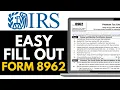 How To Fill Out Form 8962 How To Fill Form 8962 Beginner Guide