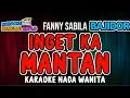 Download Lagu INGET KA MANTAN KARAOKE!! Fanny Sabila | BAJIDOR