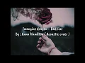 Download Lagu Imagine Dragon - Bad Liar || By : Anna Hamilton ( Acoustic cover ) video Lyric 🎶