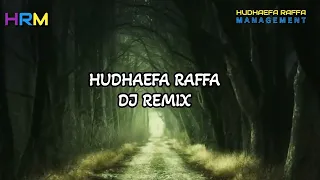 tiktok viral hudhaefa raffa dj remix 