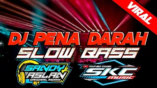 Download Dj Pena Darah Slow Bass By Sandy Aslan Ft Skc Musik MP3