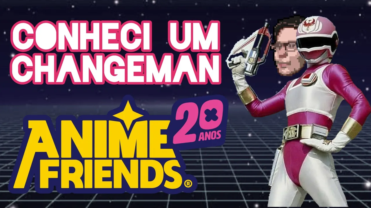 CONHECI UM CHANGEMAN!!!! ANIMEFRIENDS23