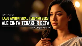 ale cinta terakhir beta ongen larantuka lagu ambon viral terbaru 2026