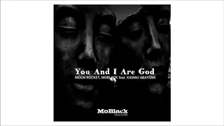 moon rocket moblack feat kamau abayomi you and i are god