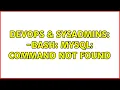 DevOps SysAdmins - bash mysql command not found 3 Solutions