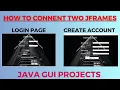 Connecting Two JFrames in Java - Step-by-Step Guide