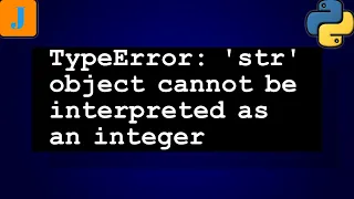 TypeError str object cannot be interpreted as an integer