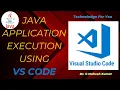 JAVA APPLICATION EXECUTION USING VS CODE
