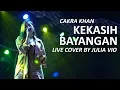 Download Lagu KEKASIH BAYANGAN - CAKRA KHAN ( LIVE COVER BY JULIA VIO )