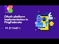 OAuth platform Implementation in PingFederate PingFederate Complete course PF 27 part 1