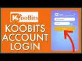 How To Login into KooBits Account 2023 KooBits Account Sign In