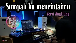 Download DJ Angklung SUMPAH KU MENCINTAIMU by IMp ( slow remix 2020 ) viral story WA MP3