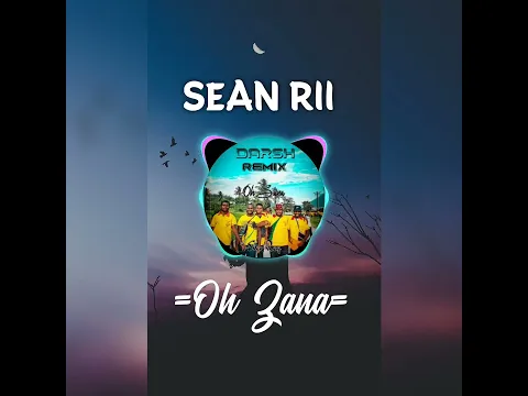 Download MP3 Sean rii _-_Oh Zana(Darsh Remix)2023 island 🏝️ chill music