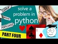 How to solve a Problem - python coder part 4
