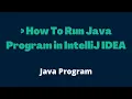 How To Run Java Program in IntelliJ IDEA Creating your first Java application with IntelliJ IDEA