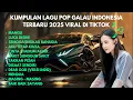 Download Lagu KUMPULAN LAGU POP GALAU INDONESIA TERBARU 2025 VIRAL DI TIKTOK || Playlist lagu galau brutal
