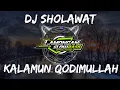 Download Lagu DJ SHOLAWAT KALAMUN QODIMULLAH SLOW FULL BASS