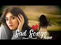 Download Lagu Heartbreak Hits 🎧 Slowed Down Bollywood Love Songs For Sad Nights